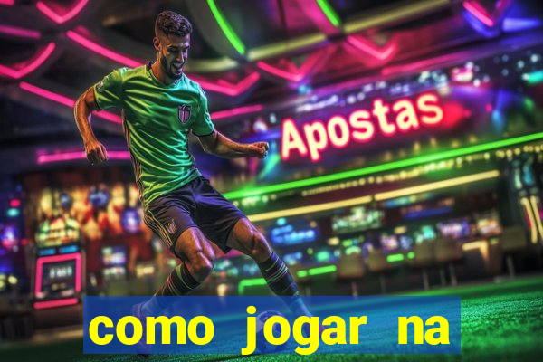 como jogar na plataforma do tigre